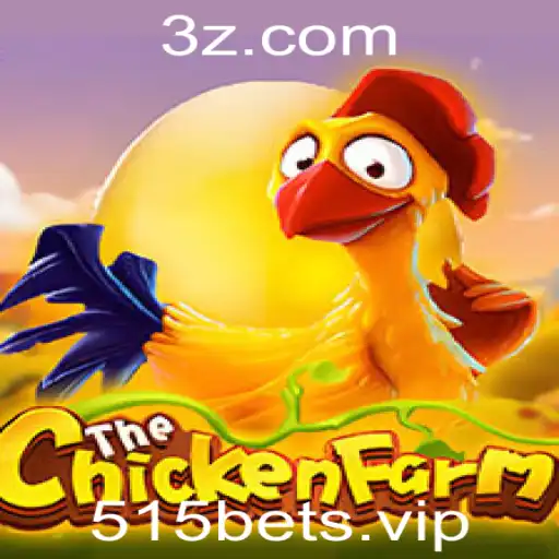 Descubra o Universo Empolgante de ChickenFarm e 515bet