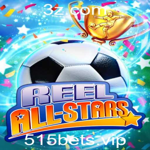 Descubra o Empolgante Mundo de ReelAllStars e 515bet